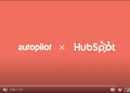 Autopilot + HubSpot CRM: acelera el  cierre de tus deals